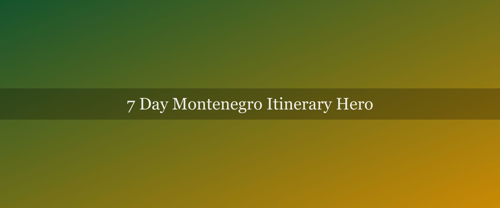 First time in Montenegro? Here's how to spend 7 days well