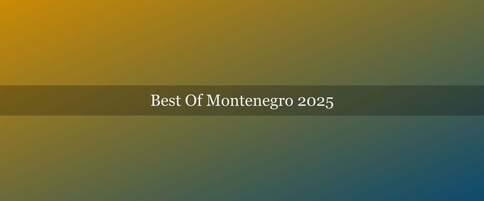 Best of Montenegro 2025: A Year in Retrospect