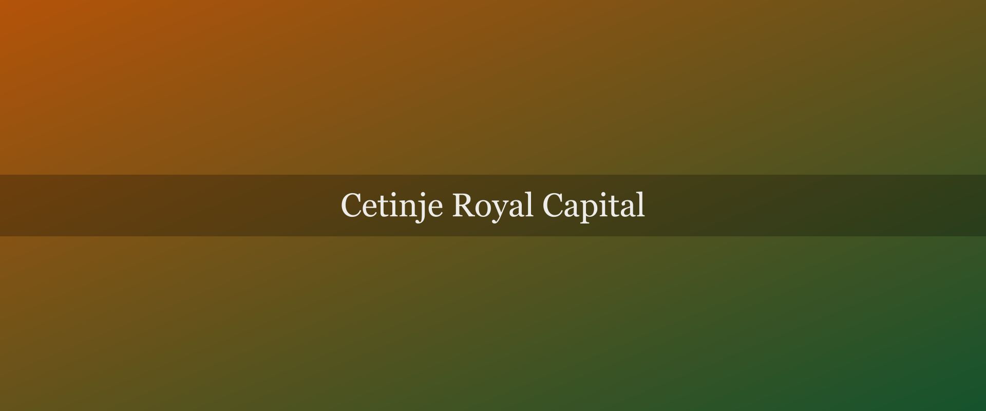 Cetinje: Montenegro's Royal Capital and Why It Still Matters
