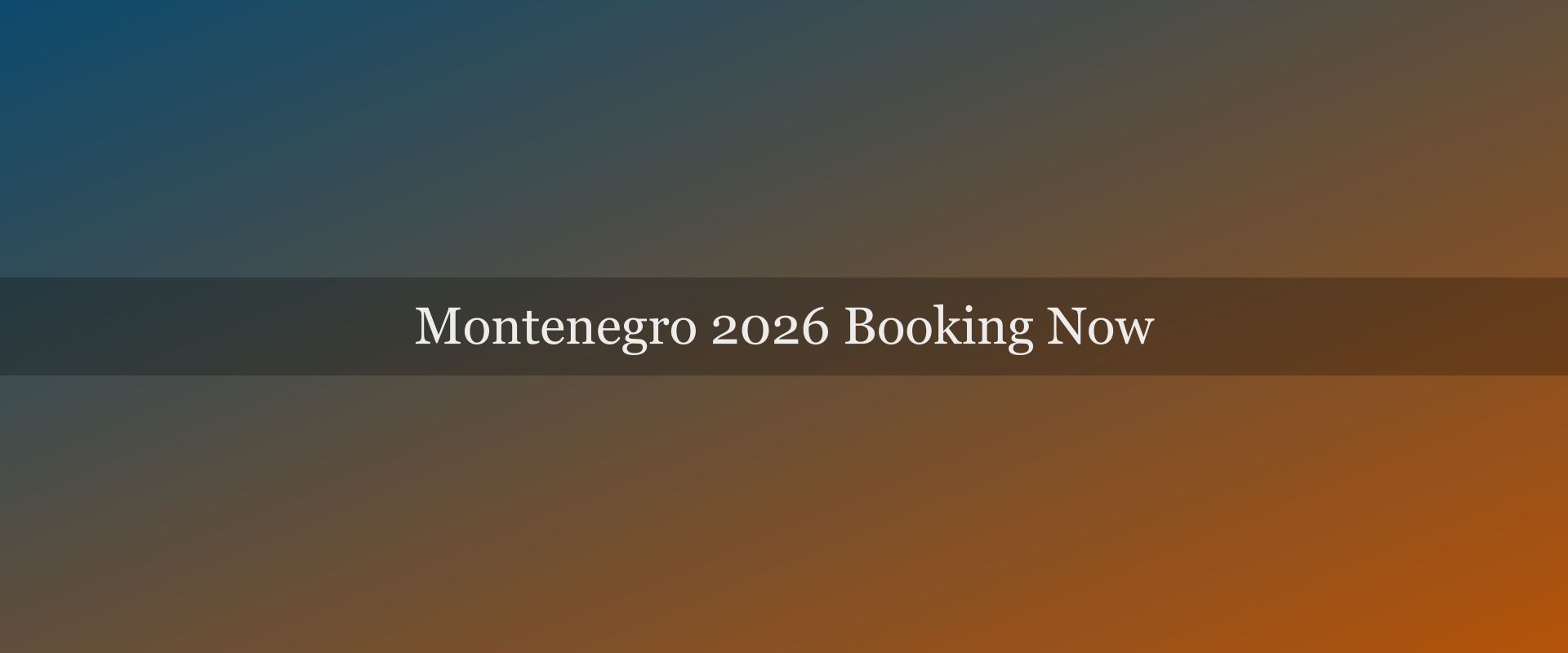 Montenegro Summer 2026: What to Book Now (and When Prices Rise)