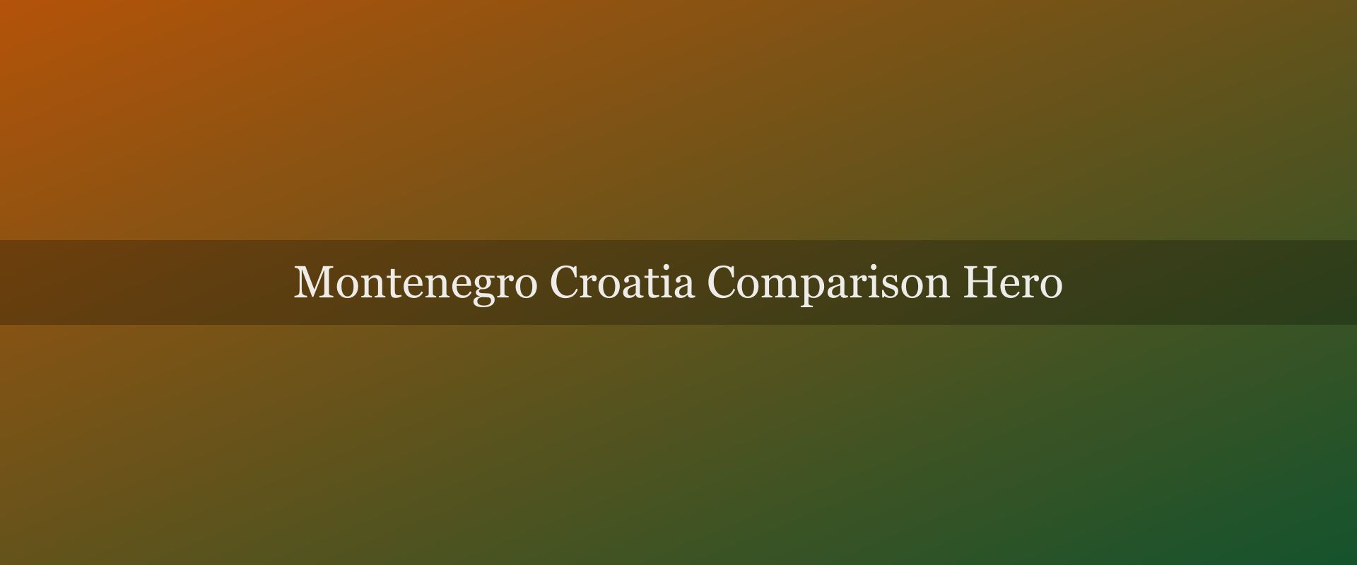 Montenegro vs Croatia: an honest comparison after visiting both