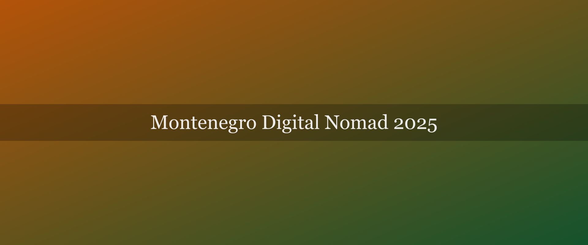 Montenegro for Digital Nomads in 2025: The Honest Numbers