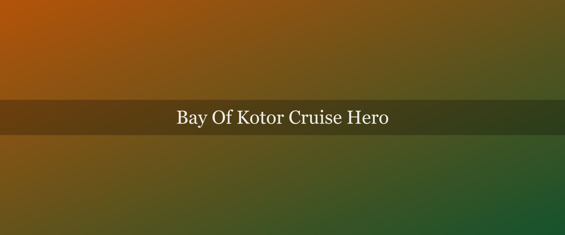 Bay of Kotor Cruise: Itinerary, Prices & Departure Points