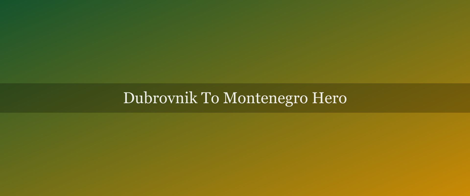 Day trip from Dubrovnik to Montenegro: the honest guide