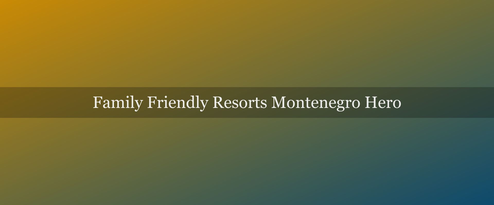 Family-Friendly Resorts in Montenegro 2025 — Where to Actually Stay with Kids