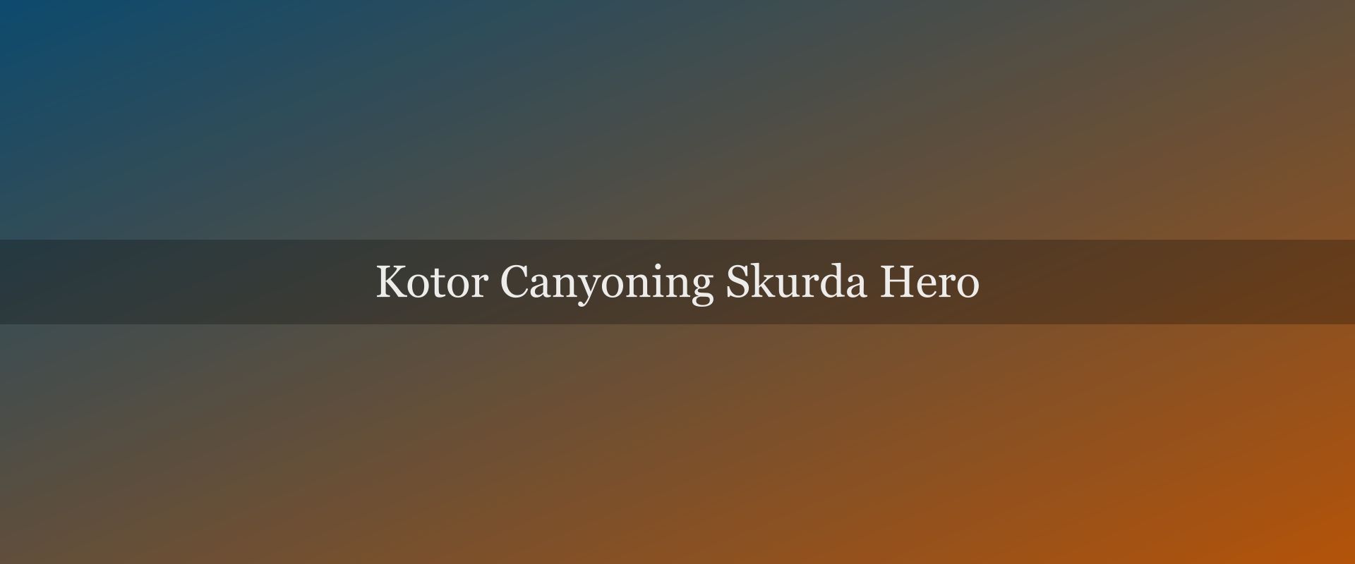 Skurda Canyon canyoning guide: Kotor's vertical secret