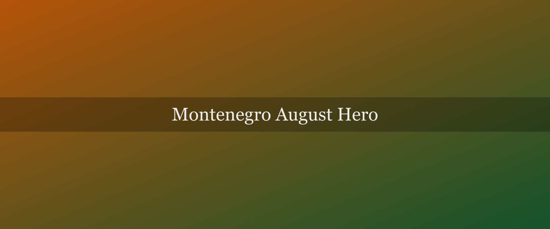 Montenegro in August: Peak of Summer, Peak of Everything