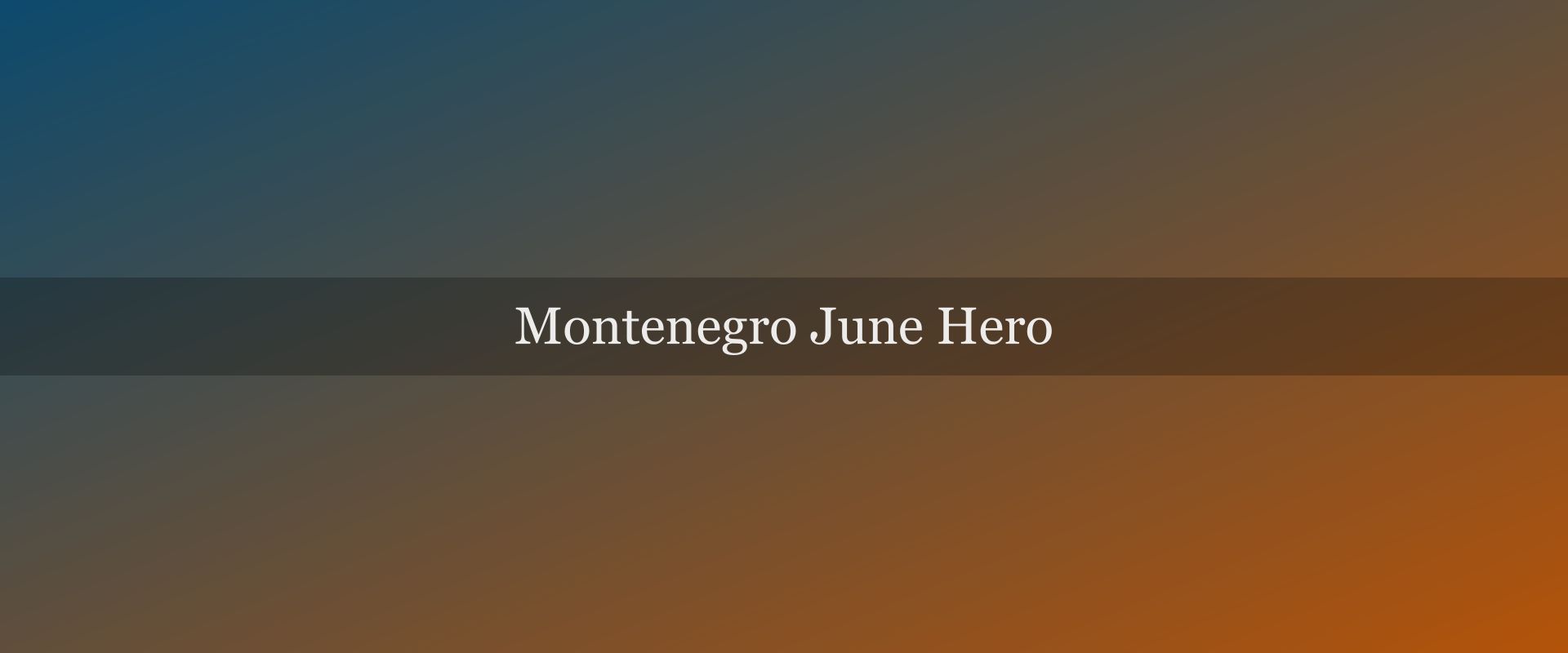 Montenegro in June: Pre-Peak Bliss Before the Crowds Arrive