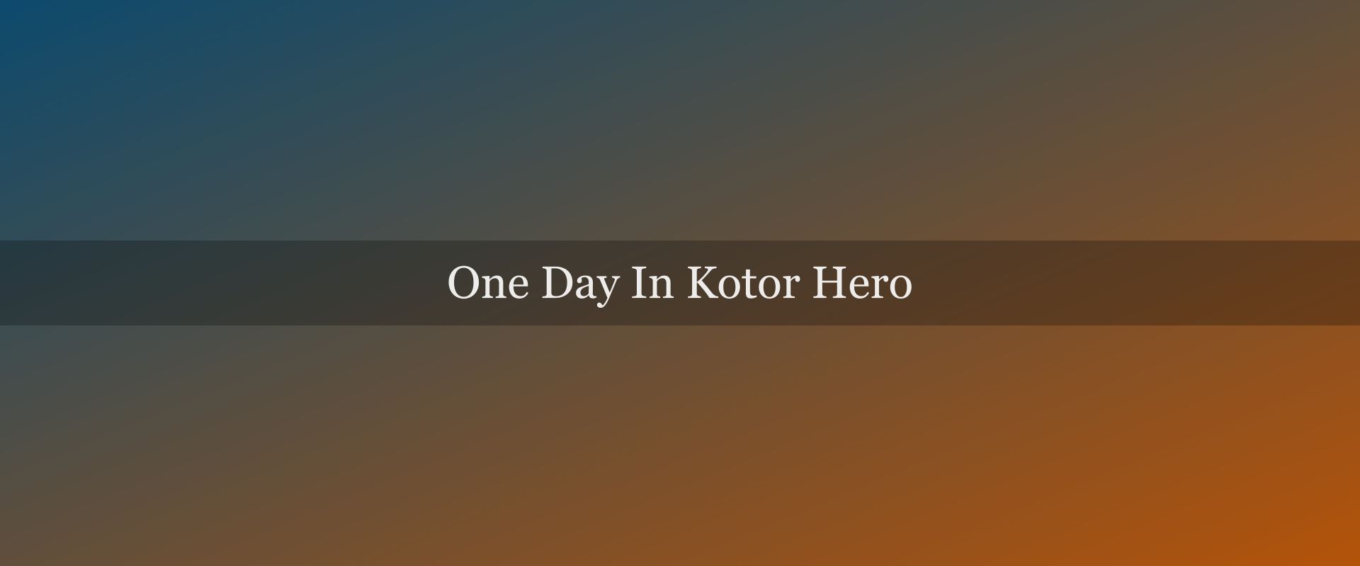 One day in Kotor: the tight 8-hour plan that actually works