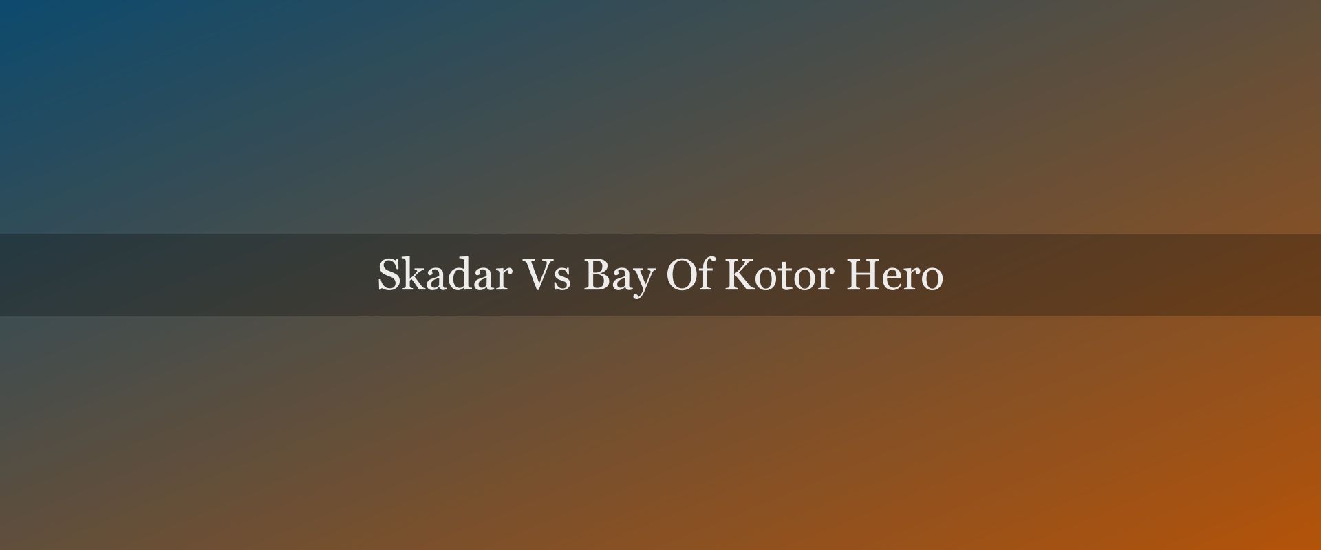 Skadar Lake vs Bay of Kotor: freshwater wilderness vs marine UNESCO wonder