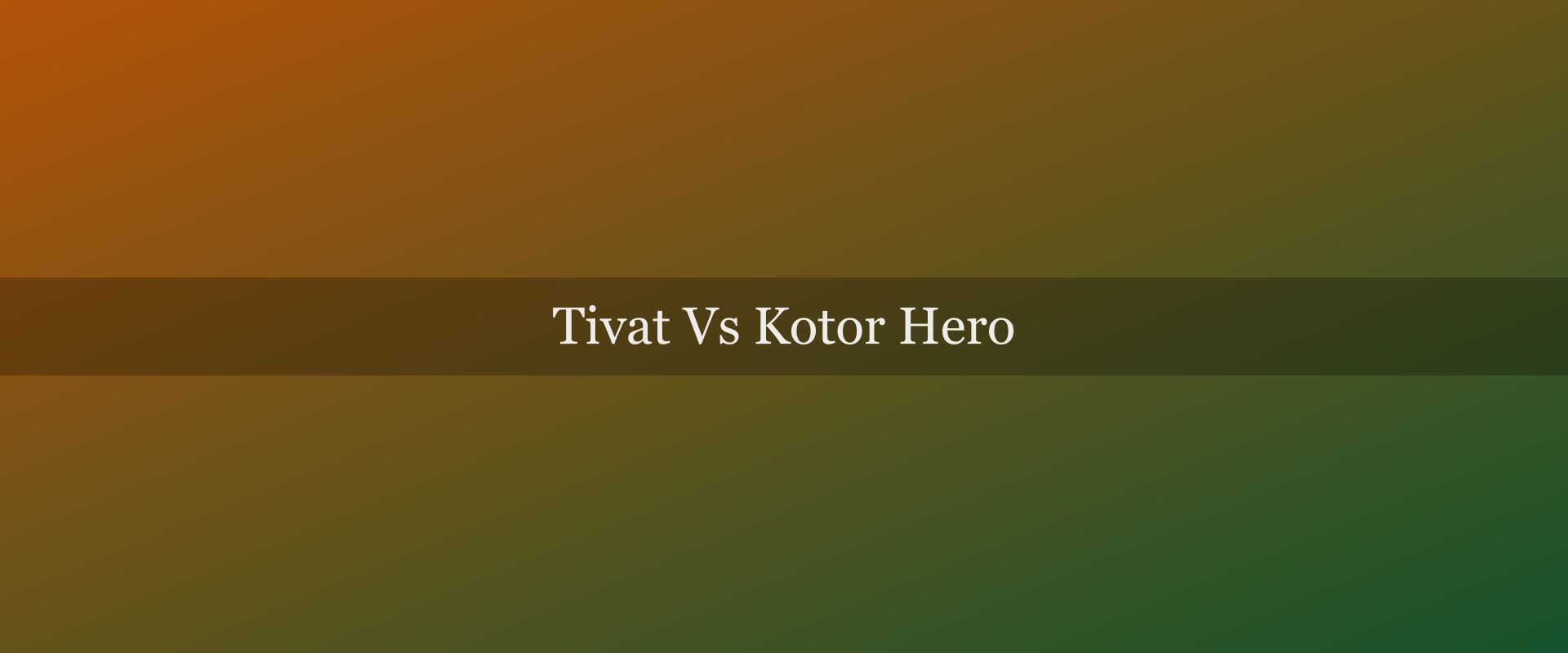 Tivat vs Kotor: airport convenience vs the best medieval town in Montenegro