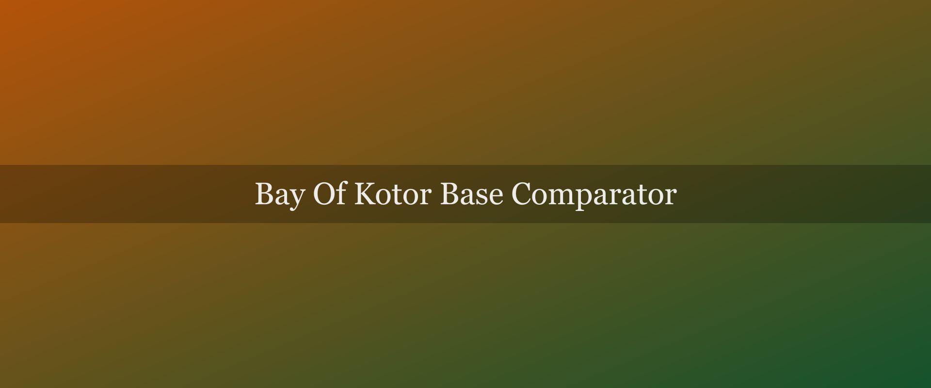 Bay of Kotor base comparator