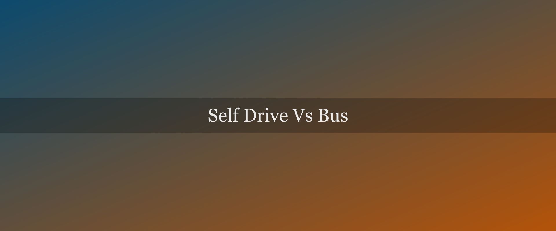 Self-drive vs bus comparator